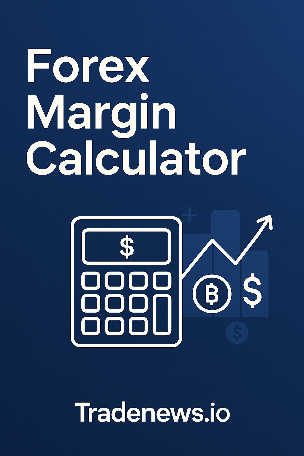 Forex Margin Calculator – Manage Trading Margin & Leverage